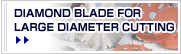 diamond blade for large diameter cutting